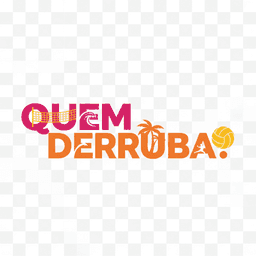 QUEM DERRUBA?